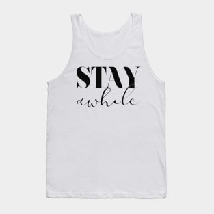 Stay Awhile Tank Top